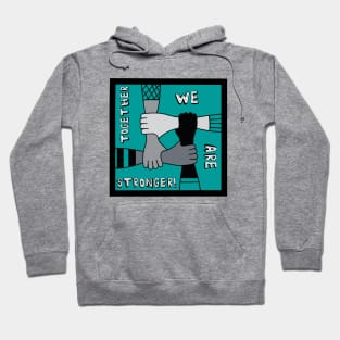 Together We Are Stronger Hoodie